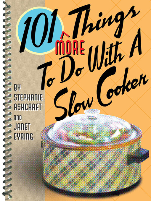 Title details for 101 More Things to Do With a Slow Cooker by Stephanie Ashcraft - Available